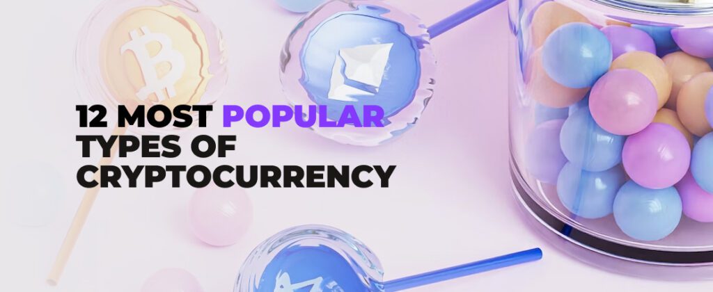 Most Popular Types Of Cryptocurrency Topnftcollections