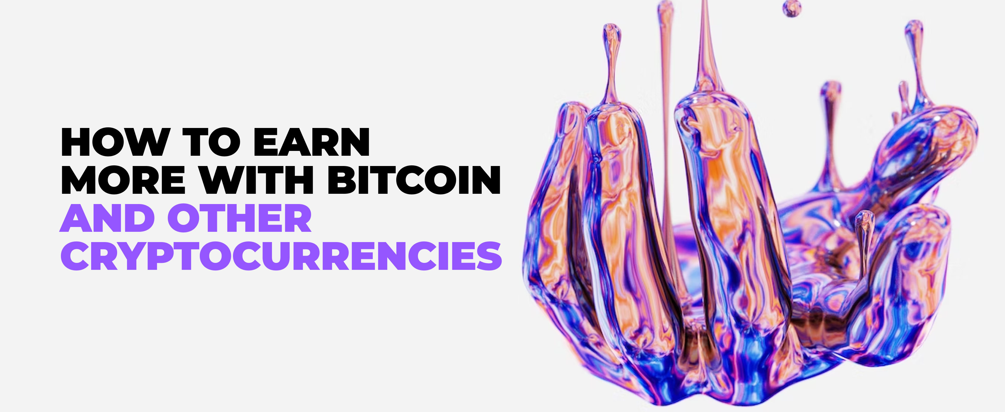 How to Earn More with Bitcoin and Other Cryptocurrencies